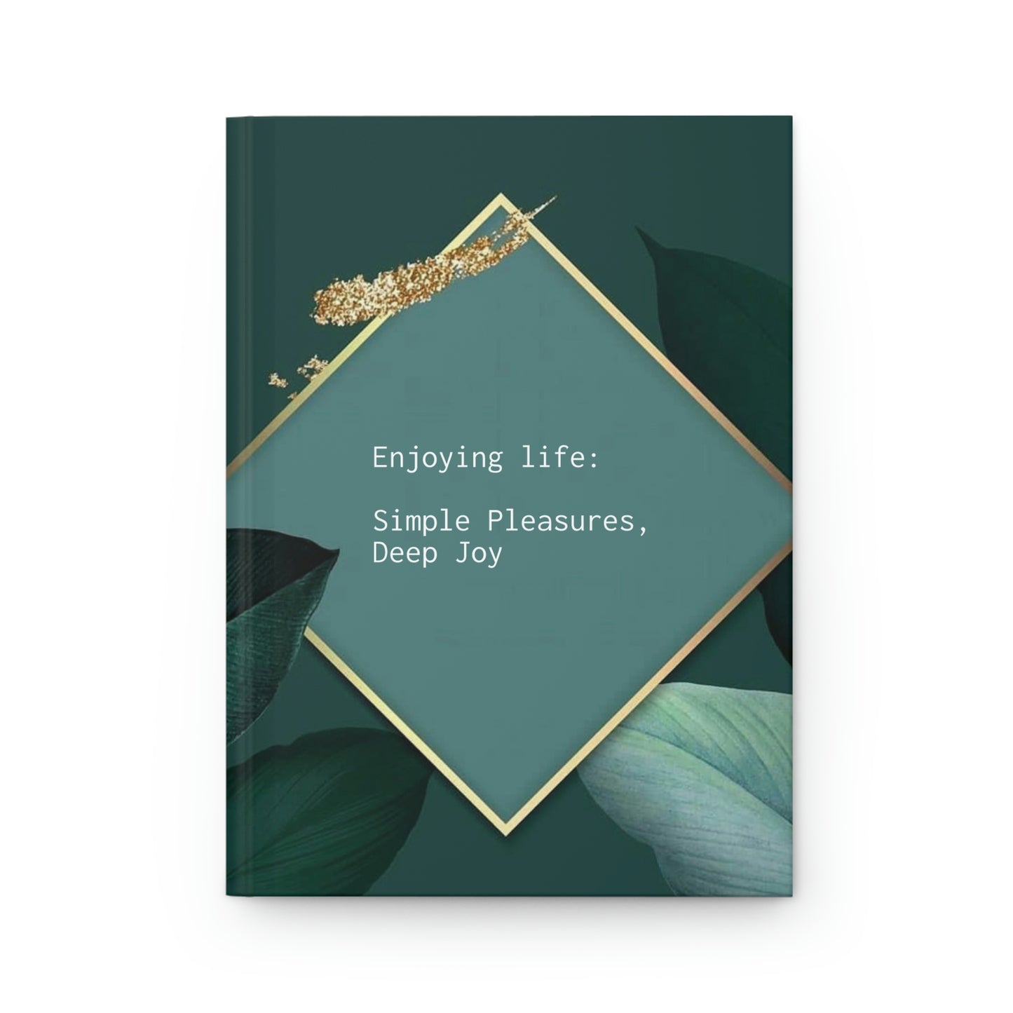 Gold Series- Enjoying Life Hardcover Journal