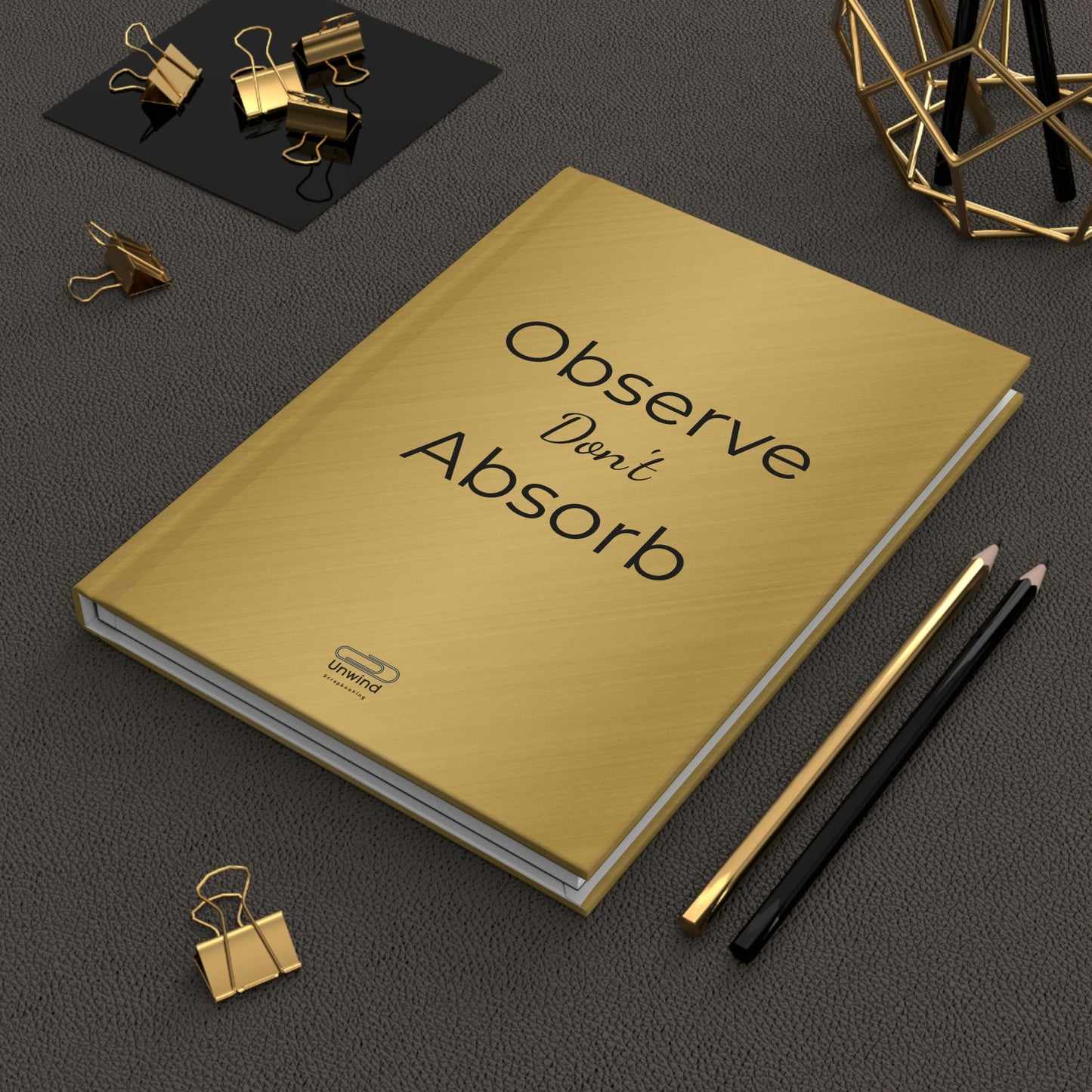 Gold Quote Hardcover Journal Matte- Observe don't absorb