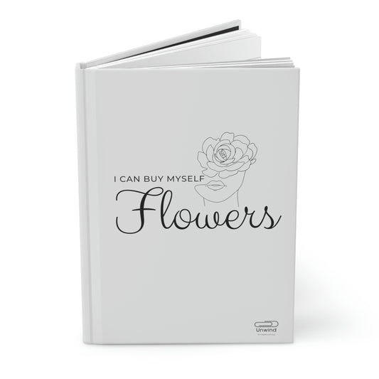 Hardcover Journal Matte ''I Can Buy Myself Flowers''- Scrapbooking Journal