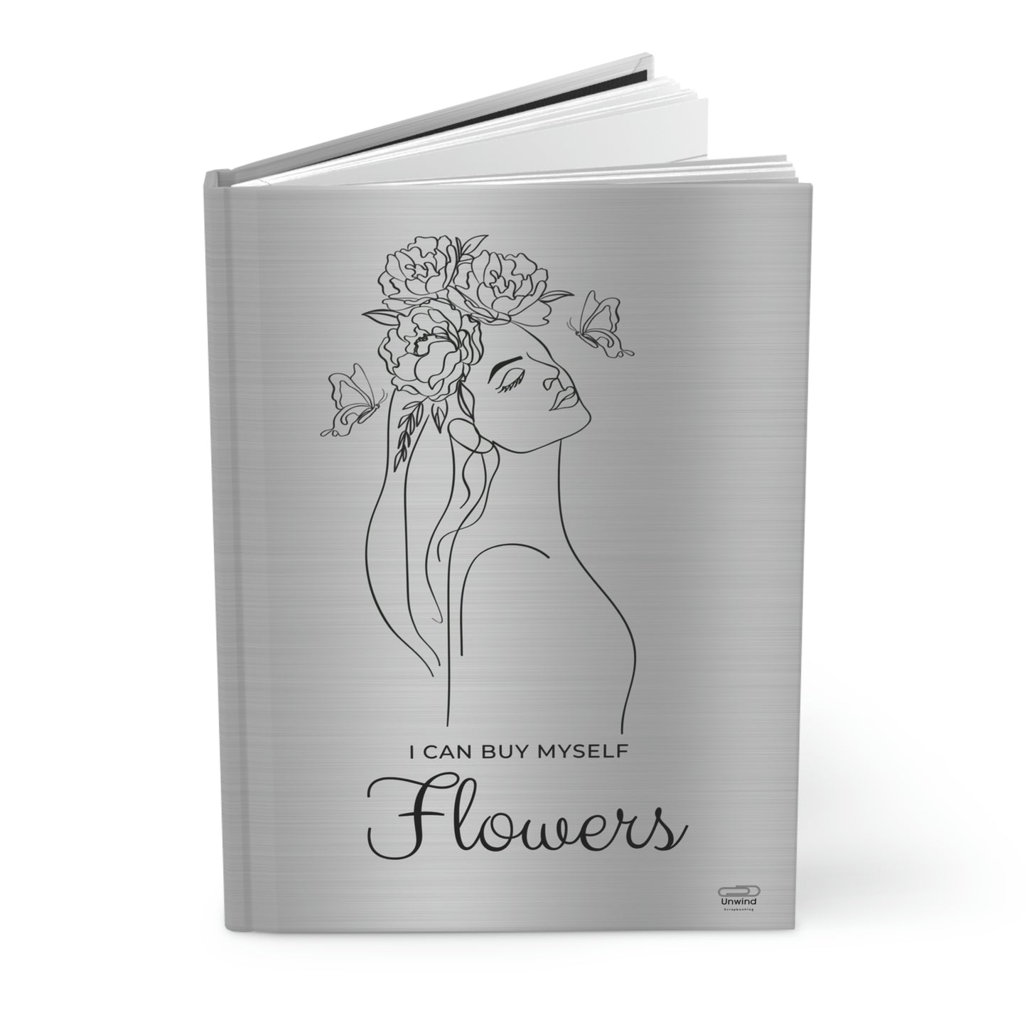 Silver Hardcover Journal Matte-''I can buy myself flowers''