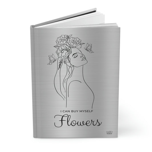 Silver Hardcover Journal Matte-''I can buy myself flowers''