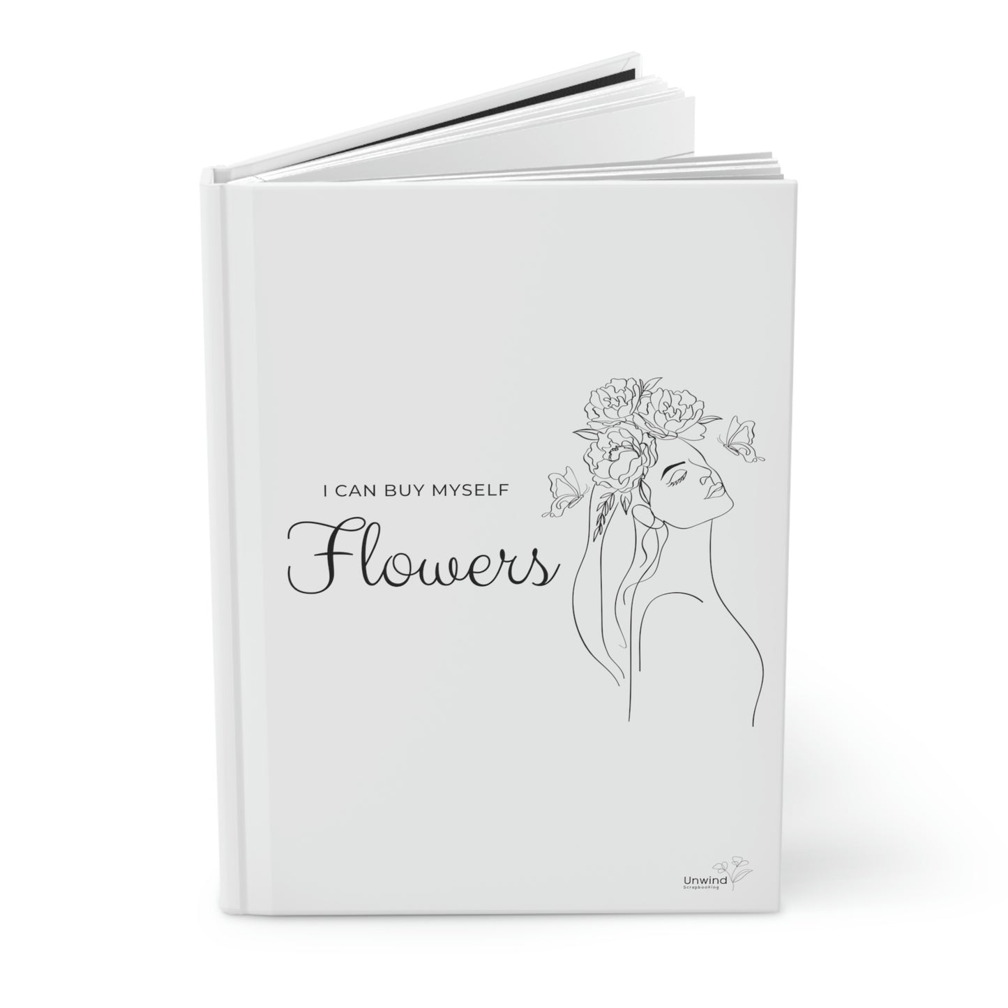 Line Drawing Hardcover Journal ''I Can Buy Myself Flowers''