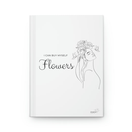 Line Drawing Hardcover Journal ''I Can Buy Myself Flowers''