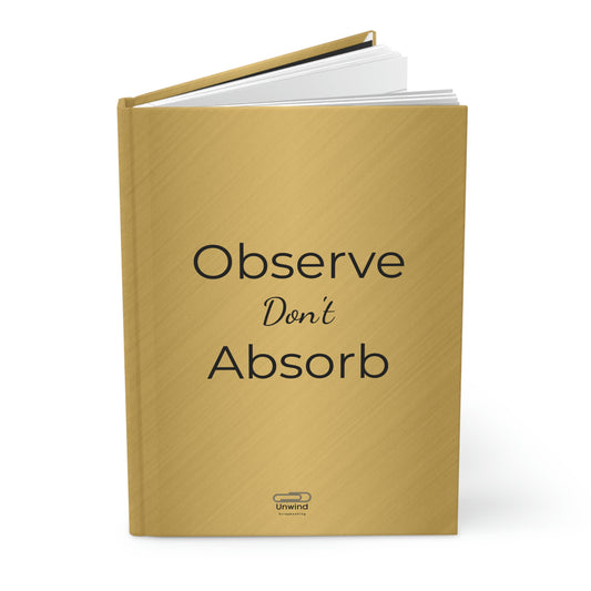 Gold Quote Hardcover Journal Matte- Observe don't absorb